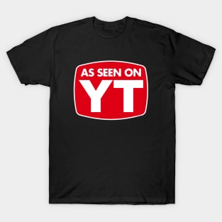 As Seen On YT T-Shirt